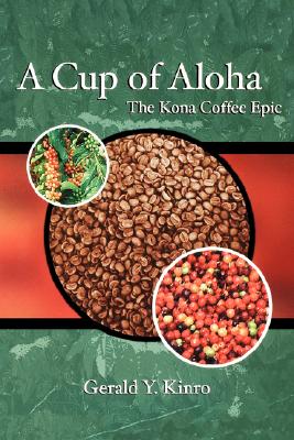 Image for A Cup of Aloha: The Kona Coffee Epic (Latitude 20 Book)