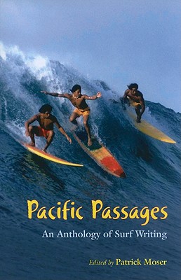Pacific Passages : An Anthology of Surf Writing