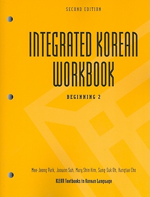 Integrated Korean Workbook: Beginning 2, 2nd Edition (Klear Textbooks in Korean Language)
