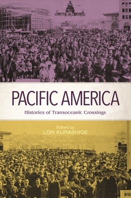 Image for Pacific America: Histories of Transoceanic Crossings Pacific America: Histories of Transoceanic Crossings