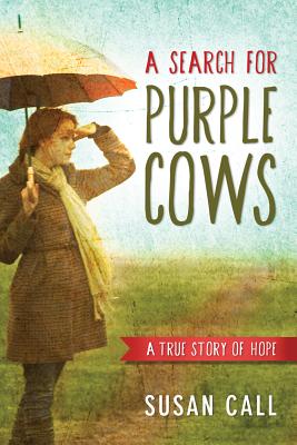 Image for A Search for Purple Cows: A True Story of Hope A Search for Purple Cows: A True Story of Hope