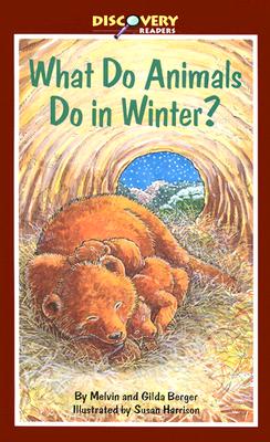 What Animals Do in the Winter (Discovery Readers)