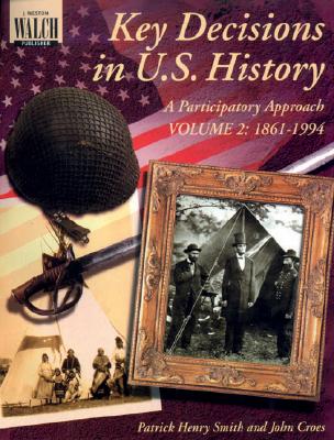 Key Decisions in U.S. History: A Participatory Approach - Volume 2 (Grades 7-9)