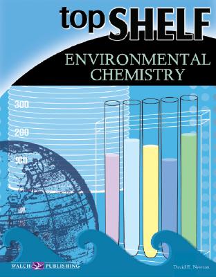 Top Shelf: Environmental Chemistry (Top Shelf Science Series SER)