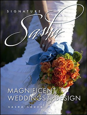 Signature Sasha: Magnificent Weddings by Design