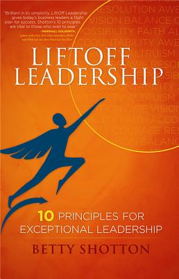 LiftOff Leadership: 10 Principles for Exceptional Leadership