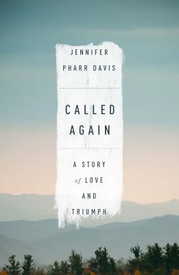 Called Again: A Story of Love and Triumph