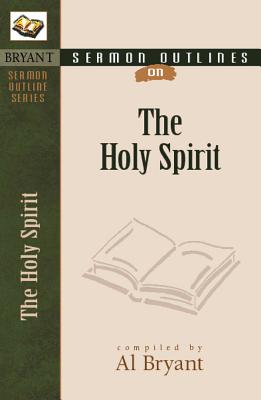 Sermon Outlines on the Holy Spirit (Bryant Sermon Outline Series)