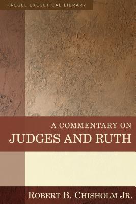 Image for A Commentary on Judges and Ruth (Kregel Exegetical Library)