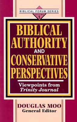 Image for Biblical Authority and Conservative Perspectives: Viewpoints from Trinity Journal (Biblical Forum Series, Vol 1)