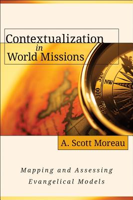 Image for Contextualization in World Missions: Mapping and Assessing Evangelical Models
