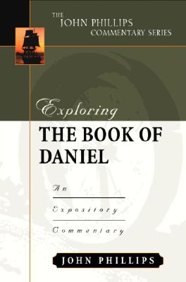 Exploring the Book of Daniel: An Expository Commentary