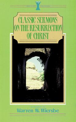 Classic Sermons on the Resurrection of Christ