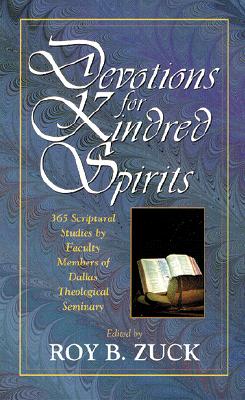 Devotions for Kindred Spirits: 365 Scriptural Studies by Faculty Members of Dallas Theological Seminary