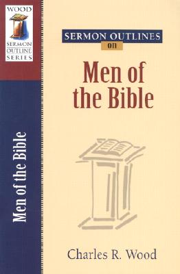 Sermon Outlines on Men of the Bible (Discover Together Bible Study)
