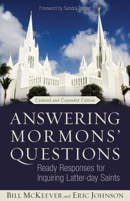 Answering Mormons' Questions: Ready Responses for Inquiring Latter-day Saints