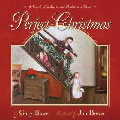 Image for Perfect Christmas: A Carol of Calm in the Midst of the Mess