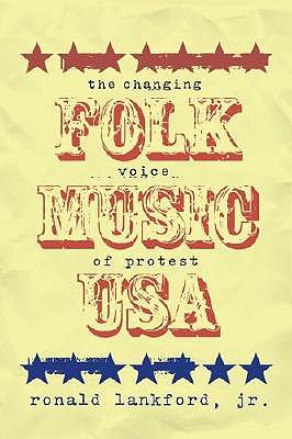 Folk Music U.S.A. : The Changing Voice Of Protest