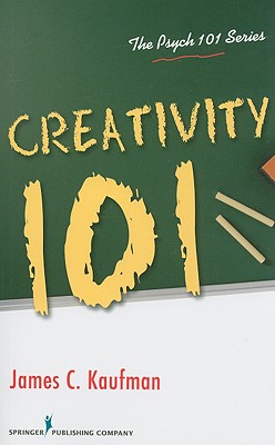 Creativity 101 (The Psych 101 Series)
