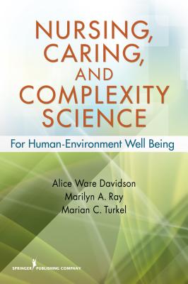 Nursing, Caring, and Complexity Science: For Human Environment Well-Being
