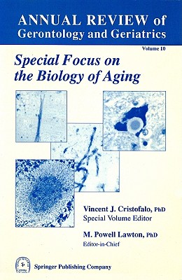 Annual Review of Gerontology and Geriatrics, Volume 10, 1990: Biology of Aging (Annual Review of Gerontology & Geriatrics)