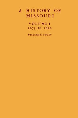 Image for A History of Missouri: 1673 to 1860 (Three Volume Set)