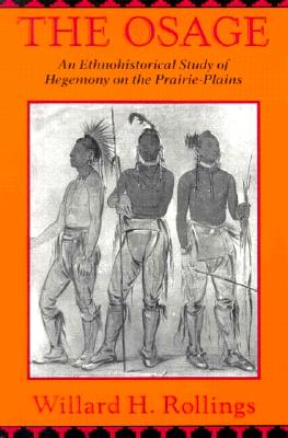 The Osage: An Ethnohistorical Study of Hegemony on the Prairie-Plains