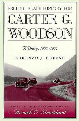 Selling Black History for Carter G. Woodson: A Diary, 1930-1933 (Volume 1)