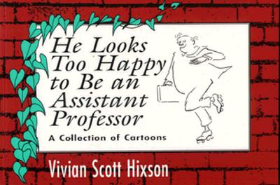 He Looks Too Happy to Be an Assistant Professor: A Collection of Cartoons