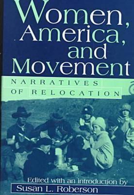 Women, America, and Movement: Narratives of Relocation (Volume 1)