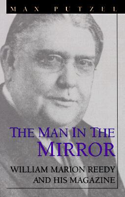 The Man in the Mirror: William Marion Reedy and His Magazine