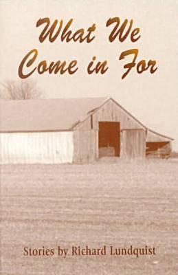 What We Come in For: Stories