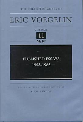 Published Essays: 1953-1965 (The Collected Works of Eric Voegelin, Volume 11)