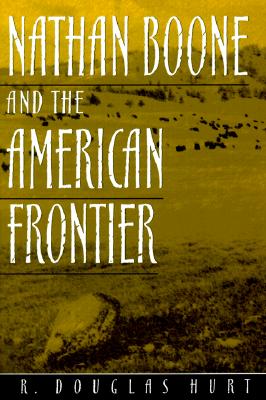 Nathan Boone and the American Frontier (Missouri Biography Series)