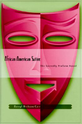 African American Satire: The Sacredly Profane Novel