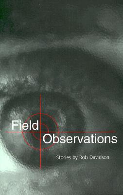 Field Observations: Stories (Volume 1)