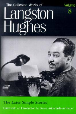 The Later Simple Stories (LH8) (Volume 8) (The Collected Works of Langston Hughes)