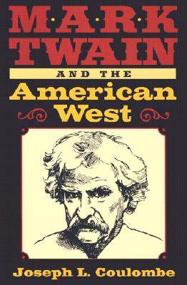 Mark Twain and the American West (Volume 1) (Mark Twain and His Circle)