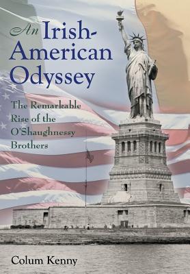 Image for An Irish-American Odyssey: The Remarkable Rise of the O'Shaughnessy Brothers