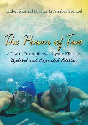 The Power of Two: A Twin Triumph over Cystic Fibrosis, Updated and Expanded Edition (Volume 1)