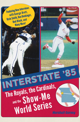 Interstate '85: The Royals, The Cardinals, and the Show-Me World Series (Sports and American Culture)