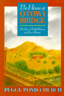 Image for HOUSE AT OTOWI BRIDGE, THE THE STORY OF EDITH WARNER AND LOS ALAMOS