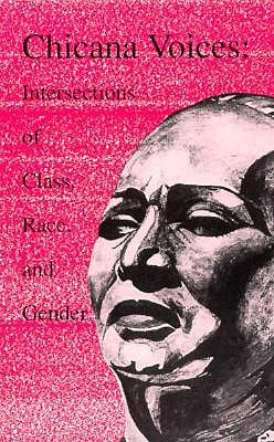 Chicana Voices: Intersections of Class, Race, and Gender (National Association for Chicano Studies)
