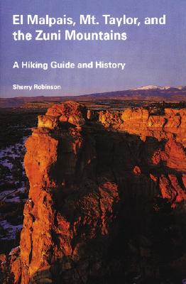 El Malpais, Mt. Taylor, and the Zuni Mountains: A Hiking Guide and History (Coyote Books Series)