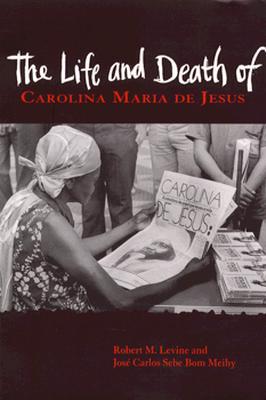 The Life and Death of Carolina Maria de Jesus (Dilogos Series)