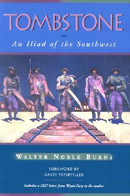 Tombstone : An Iliad of the Southwest (Historians of the Frontier and American West Series)