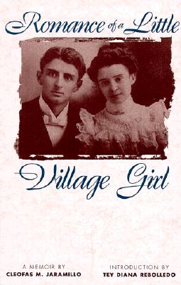 Romance of a Little Village Girl (Pas Por Aqu Series on the Nuevomexicano Literary Heritage)