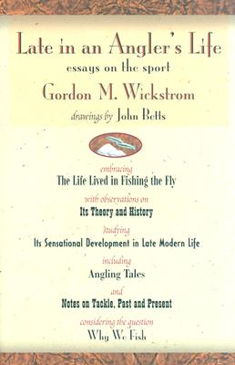 Late in an Angler's Life: Essays on the Sport