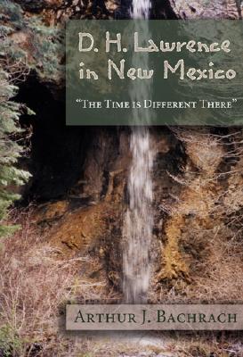 D. H. Lawrence in New Mexico: The Time is Different There