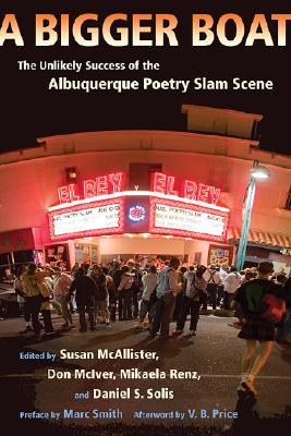 Image for A Bigger Boat: The Unlikely Success of the Albuquerque Poetry Slam Scene (Mary Burritt Christiansen Poetry Series)